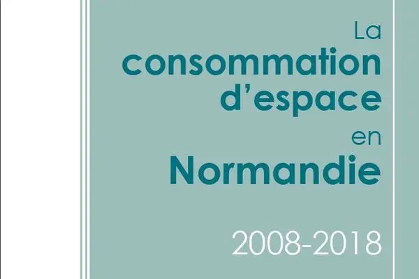 La consommation d'espace en Normandie - 2008-2018