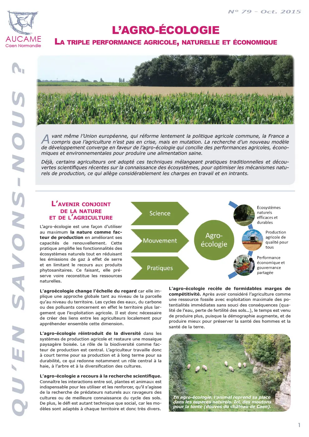 L'agro-écologie : la triple performance agricole, naturelle et économique.